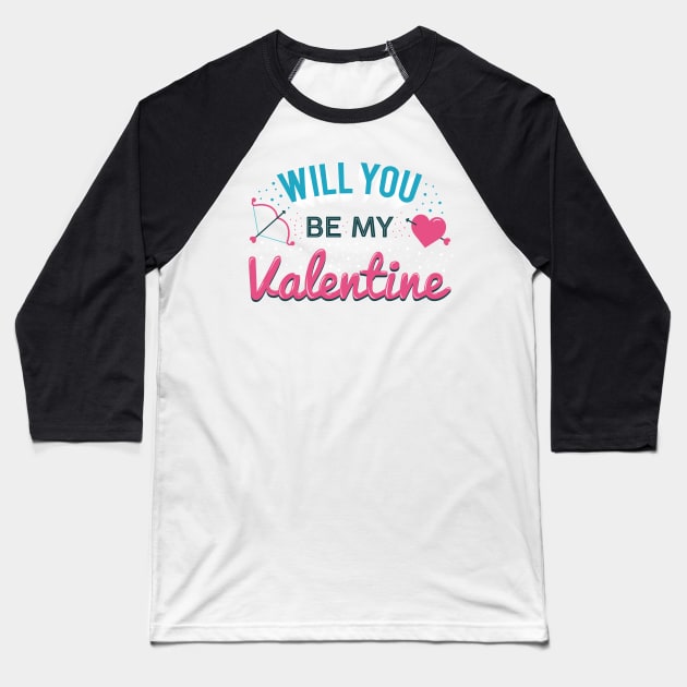 Will you be my Valentine? Baseball T-Shirt by D3monic